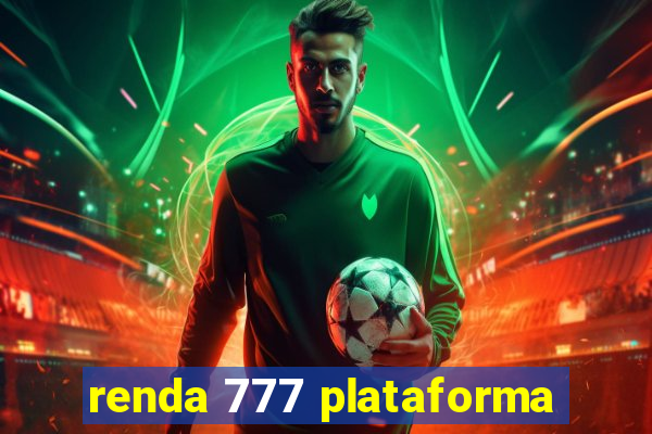 renda 777 plataforma